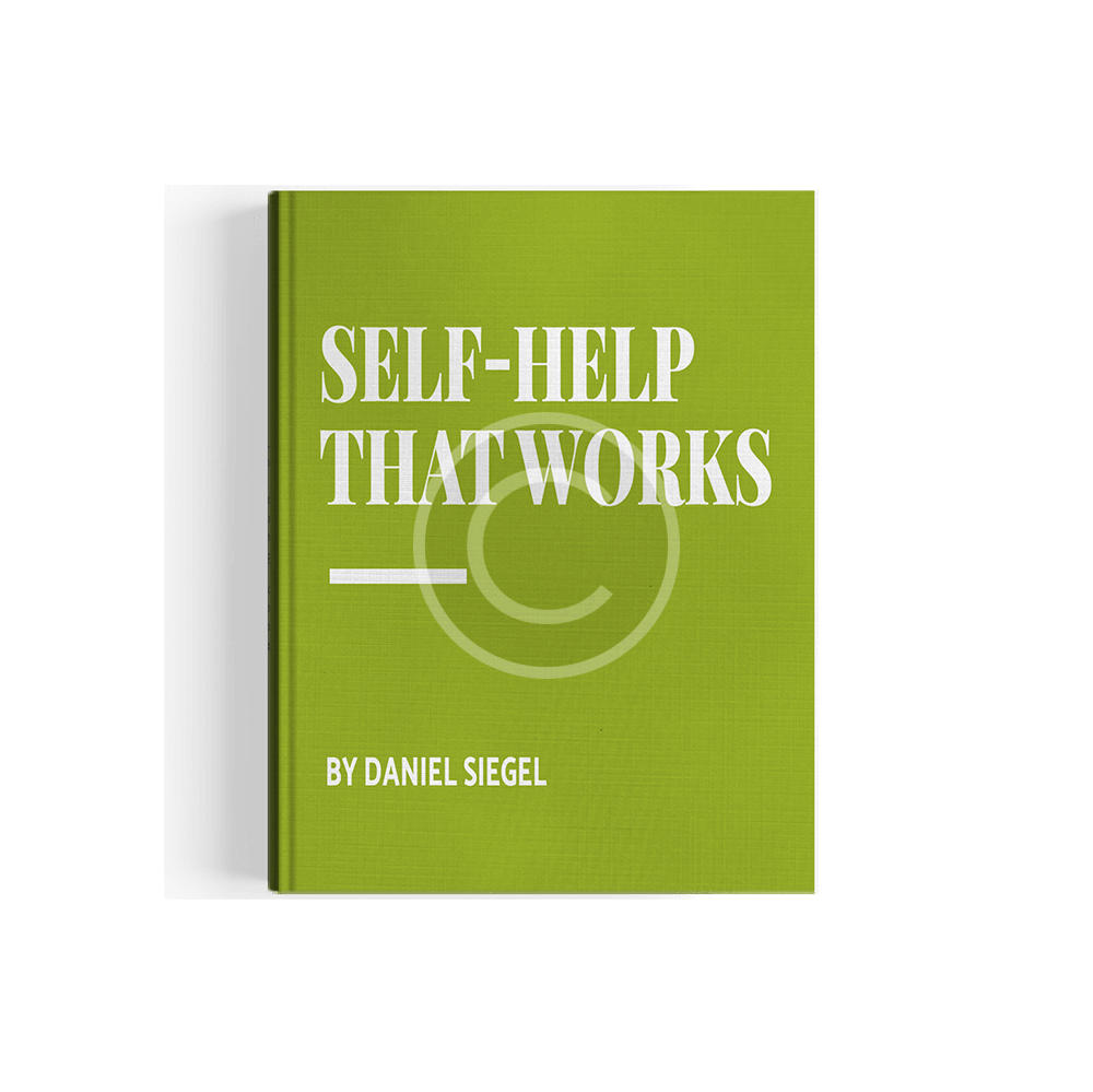 Active Self-Help that Works by Daniel Siegel